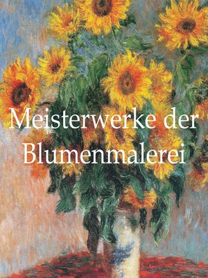 cover image of Meisterwerke der Blumenmalerei